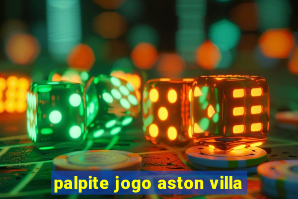 palpite jogo aston villa